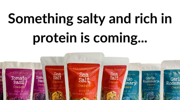 Something salty and rich in protein is coming...